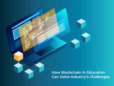 How Blockchain in Education Can Solve Industry’s Challenges